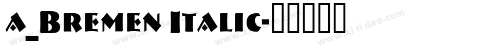a_Bremen Italic字体转换
